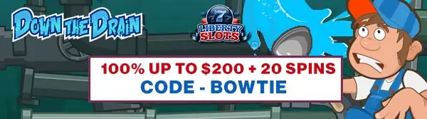 100% up to $200 + 20 Spins on Down the Drain
